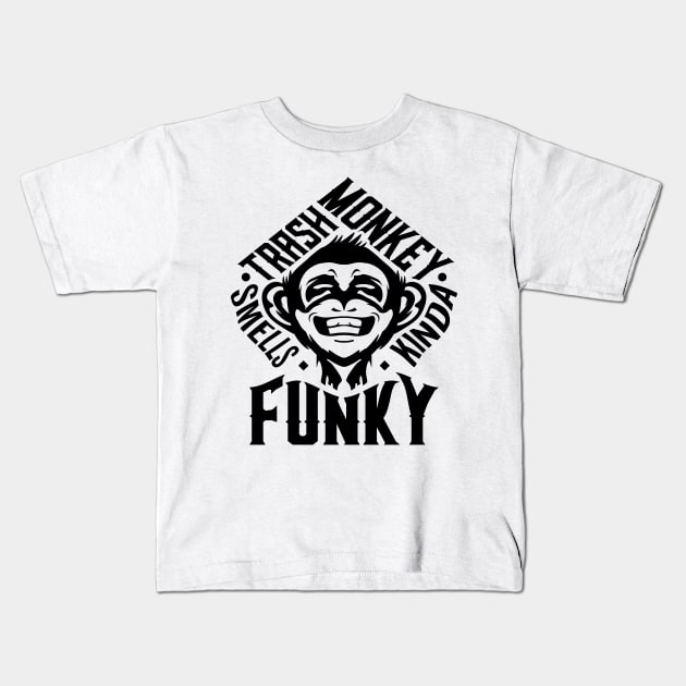 Trash Monkey Smells Kinda Funky Kids T-Shirt by Justsmilestupid